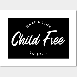 What a time to be Child Free | CF | typographical design Posters and Art